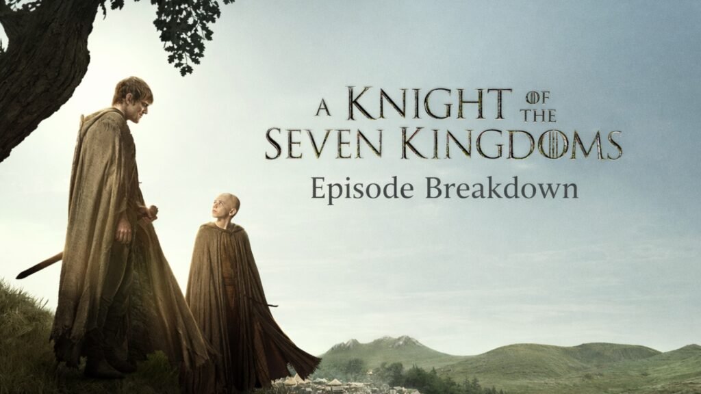 A Knight of the Seven Kingdoms episode breakdown hero image featuring Ser Duncan the Tall and Egg standing on a hill overlooking a medieval camp